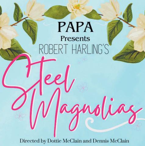 Steel Magnolias will open this Friday, April 19, with additional performances on April 20, 26, and 27 at 7 p.m., as well as April 21 at 2:30 p.m.
