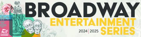 The Classic Center Theatre presents Broadway Entertainment Series. (CONTRIBUTED)